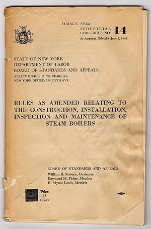 Imagen del vendedor de Rules As Amended Relating To The Construction, Installation, Inspection and Maintenance of Steam Boilers / Extracts From Industrial Code Rule No. 14 / 1949 a la venta por Singularity Rare & Fine