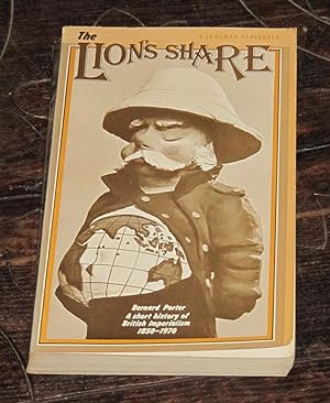 The Lion's Share: A Short History of British Imperialism 1850-1970