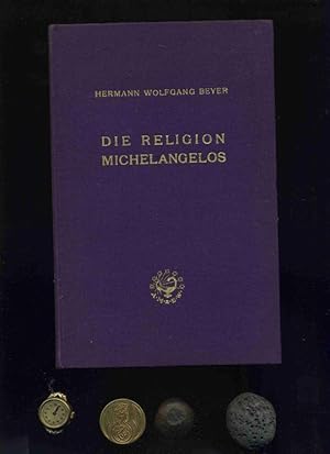 Die Religion Michelangelos. In der Reihe: Arbeiten zur Kirchengeschichte, Band 5. Signiert vom Au...