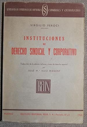 Image du vendeur pour INSTITUCIONES DE DERECHO SINDICAL Y CORPORATIVO. Prlogo de Len Martn-Granizo. Primera edicin mis en vente par Fbula Libros (Librera Jimnez-Bravo)