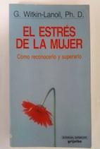 Seller image for El estrs de la mujer. Cmo reconocerlo y superarlo for sale by Librera Ofisierra