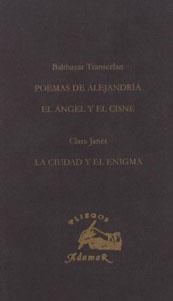 Imagen del vendedor de POEMAS DE ALEJANDRIA - EL ANGEL Y EL CISNE - LA CIUDAD Y EL ENIGMA a la venta por KALAMO LIBROS, S.L.