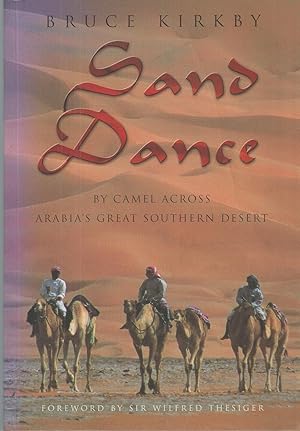 Image du vendeur pour Sand Dance By Camel Across Arabia's Great Southern Desert mis en vente par BYTOWN BOOKERY