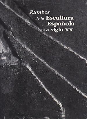 Seller image for Rumbos de la escultura espaola en el siglo XX for sale by LIBRERA GULLIVER