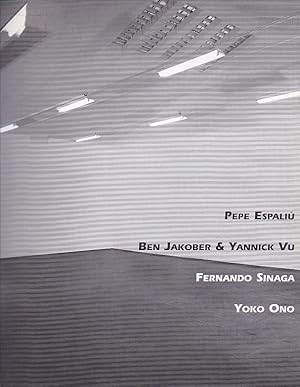 Seller image for Pepe Espali. Ben Jakober & Yannick Vu. Fernando Sinaga. Yoko Ono for sale by LIBRERA GULLIVER