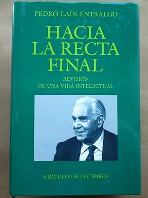 Imagen del vendedor de Hacia la Recta Final. Revisin de una vida intelectual. a la venta por Carmichael Alonso Libros