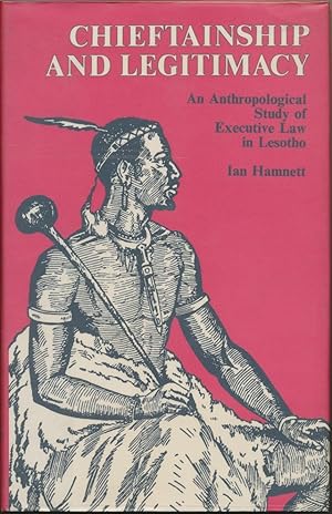 Chieftainship and Legitimacy: An anthropological study of executive law in Lesotho.