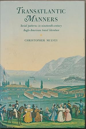 Transatlantic Manners: Social Patterns in Nineteenth-Century Anglo-American Travel Literature.