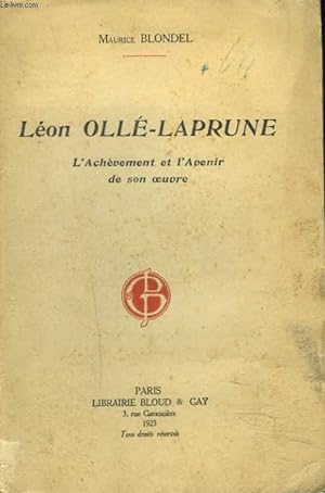 Imagen del vendedor de LEON OLLE-LAPRUNE. L'ACHEVEMENT ET L'AVENIR DE SON OEUVRE. a la venta por Le-Livre