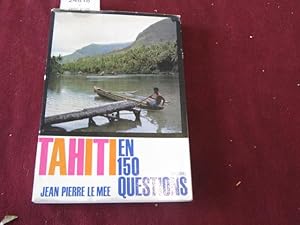 Seller image for TAHITI en 150 Questions for sale by librairie le vieux livre