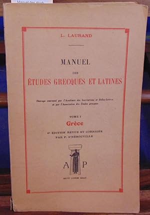 Seller image for Manuel des tudes grecques et latines. Tome 1 : Grce for sale by librairie le vieux livre