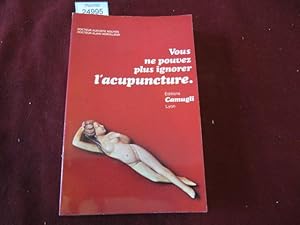 Image du vendeur pour Vous ne pouvez plus ignorer l'acupuncture mis en vente par librairie le vieux livre