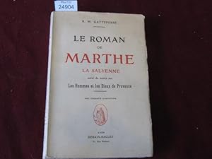 Seller image for LE ROMAIN DE MARTHE LA SALYENNE suivi de notes sur les hommes et les dieux de provence for sale by librairie le vieux livre