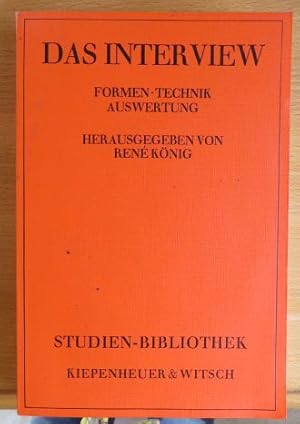 Das Interview : Formen, Technik, Auswertung. hrsg. von René König. Unter Mitarb. von Dietrich Rüs...