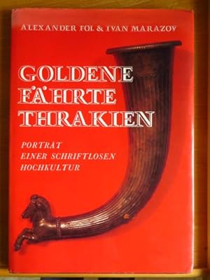 Goldene Fährte Thrakien. Alexander Fol ; Ivan Marazov. [Übers. ins Dt. von Elisabeth Clay u. Ingr...