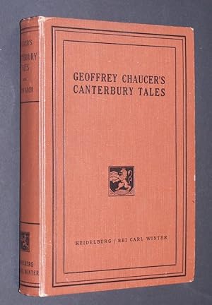 Geoffrey Chaucer's Canterbury Tales. Nach dem Ellesmere Manuscript mit Lesarten, Anmerkungen und ...