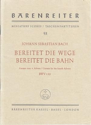 Bereitet die Wege, bereitet die Bahn [BWV 132] : Kantate [Nr. 132]. Johann Sebastian Bach. Mit Vo...