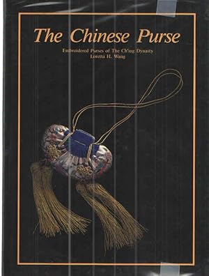 Imagen del vendedor de The Chinese Purse Embroidered Purses of the Ch'ing Dynasty (Zhonghua zhi mei xi lie) a la venta por Midway Book Store (ABAA)