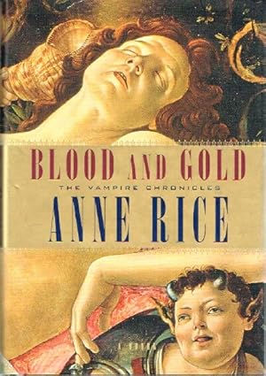 Image du vendeur pour Blood and Gold The Vampire Chronicles mis en vente par Round Table Books, LLC