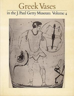Greek Vases in the J. Paul Getty Museum, Volume 4