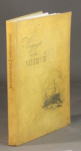 Seller image for Voyages of the Velero III: a pictorial version with historical background of scientific expeditions through tropical seas to equatorial lands aboard M/V Velero III for sale by Rulon-Miller Books (ABAA / ILAB)