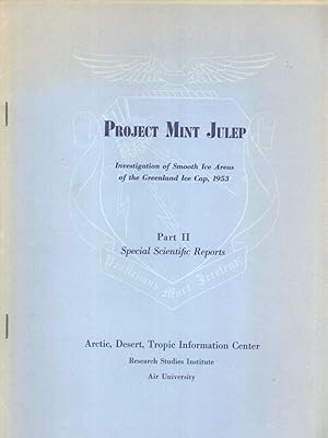 Immagine del venditore per Project Mint Julep: Investigations of Smooth Ice Areas of the Greenland Ice Cap, 1953. Part 2: Special Scientific Reports venduto da Masalai Press