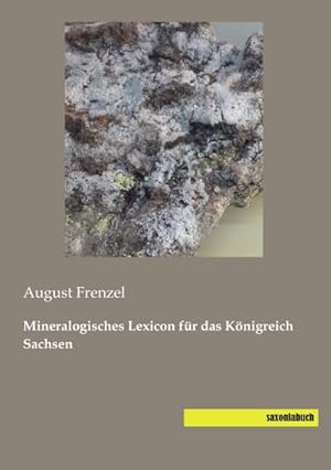 Bild des Verkufers fr Mineralogisches Lexicon fr das Knigreich Sachsen zum Verkauf von AHA-BUCH GmbH