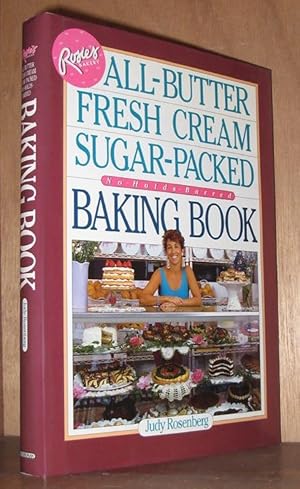 Seller image for All-Butter Fresh Cream Sugar-Packed No-Holds Barred Baking Book for sale by cookbookjj