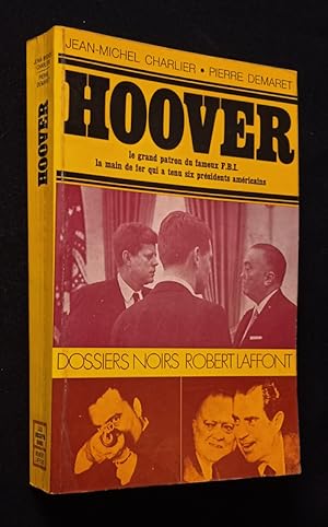 Seller image for Hoover, le grand patron du fameux F.B.I., la main de fer qui a tenu six prsidents amricains for sale by Abraxas-libris