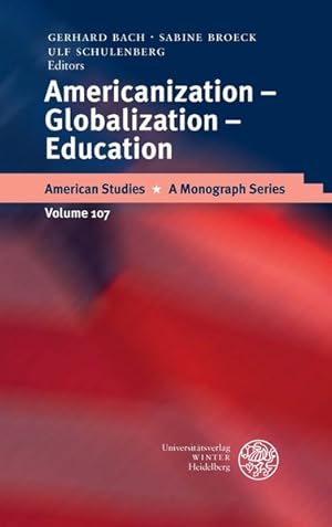 Bild des Verkufers fr Americanization, Globalization, Education zum Verkauf von primatexxt Buchversand