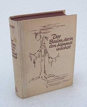 Bild des Verkufers fr Der Baum, der in den Himmel wchst : Ein heiterer Roman / Kurt Heynicke zum Verkauf von Versandantiquariat Buchegger