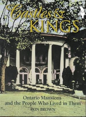 Castles & Kings, Ontario's Forgotten Palaces
