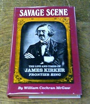 Immagine del venditore per Savage Scene The Life and Times of James Kirker Frontier King venduto da Book Gallery // Mike Riley