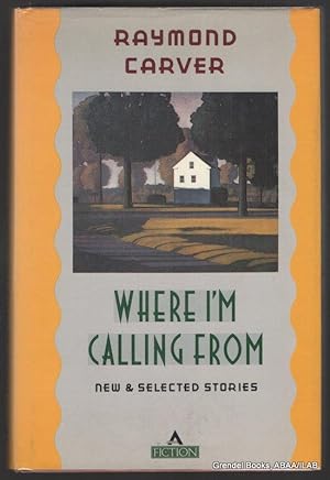 Seller image for Where I'm Calling From: New and Selected Stories. for sale by Grendel Books, ABAA/ILAB