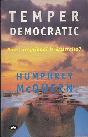 Seller image for Temper democratic: How exceptional is Australia? for sale by Mr Pickwick's Fine Old Books