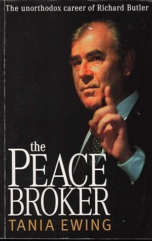Seller image for The Peace Broker: The Unorthodox Career of Richard Butler for sale by Mr Pickwick's Fine Old Books
