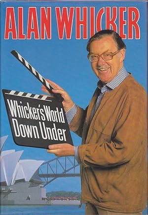 Seller image for Whicker's world down under: Australia through the eyes and lives of resident Poms for sale by Mr Pickwick's Fine Old Books