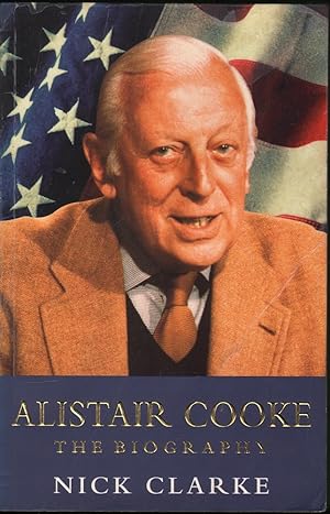 Seller image for Alistair Cooke: The Biography for sale by Mr Pickwick's Fine Old Books