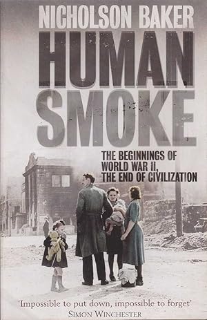 Seller image for Human Smoke (Soft 2008): The Beginnings of World War II, the End of Civilization. for sale by Mr Pickwick's Fine Old Books