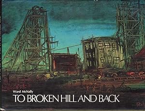 Seller image for To Broken Hill and Back (1974 1st ed) for sale by Mr Pickwick's Fine Old Books