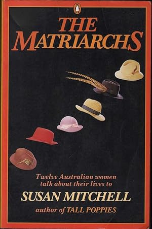 Seller image for The Matriarchs - Twelve Australian Women Talk About Their Lives for sale by Mr Pickwick's Fine Old Books