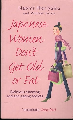 Bild des Verkufers fr Japanese Women Don't Get Old or Fat zum Verkauf von Mr Pickwick's Fine Old Books