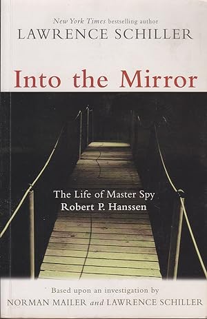 Into the Mirror: The Life of Robert P. Hanssen