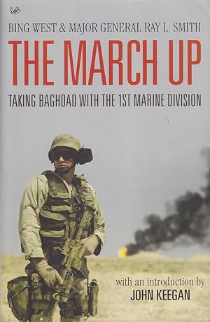 Seller image for The March Up: Taking Baghdad with the1st Marine Division for sale by Mr Pickwick's Fine Old Books