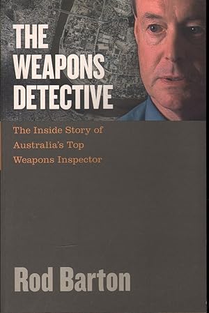 The Weapons Detective: The Inside Story of Australia's Top Weapons Inspector