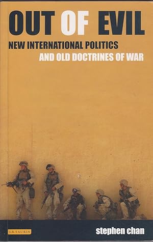 Out of evil: New international politics and the doctrines of war