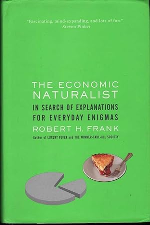 Seller image for The Economic Naturalist: In Search of Explanations for Everyday Enigmas for sale by Mr Pickwick's Fine Old Books