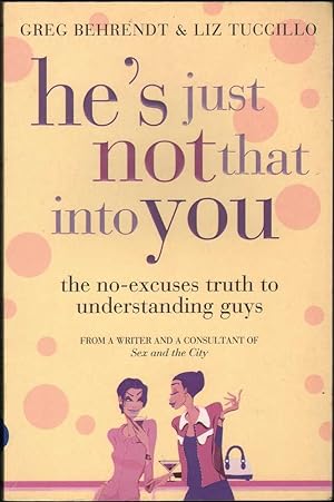 Immagine del venditore per He's just not that into you: The no-excuses truth to understanding guys venduto da Mr Pickwick's Fine Old Books