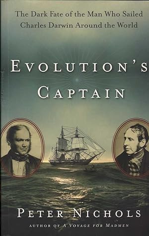 Bild des Verkufers fr Evolution's captain: The dark fate of the man who sailed Charles Darwin around the world zum Verkauf von Mr Pickwick's Fine Old Books