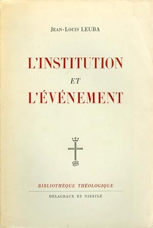 Immagine del venditore per L'Institution et L'vnement: Les deux modes de l'oeuvre de Dieu selon le Nouveau Testament - Leur diffrence, leur unit venduto da The Haunted Bookshop, LLC